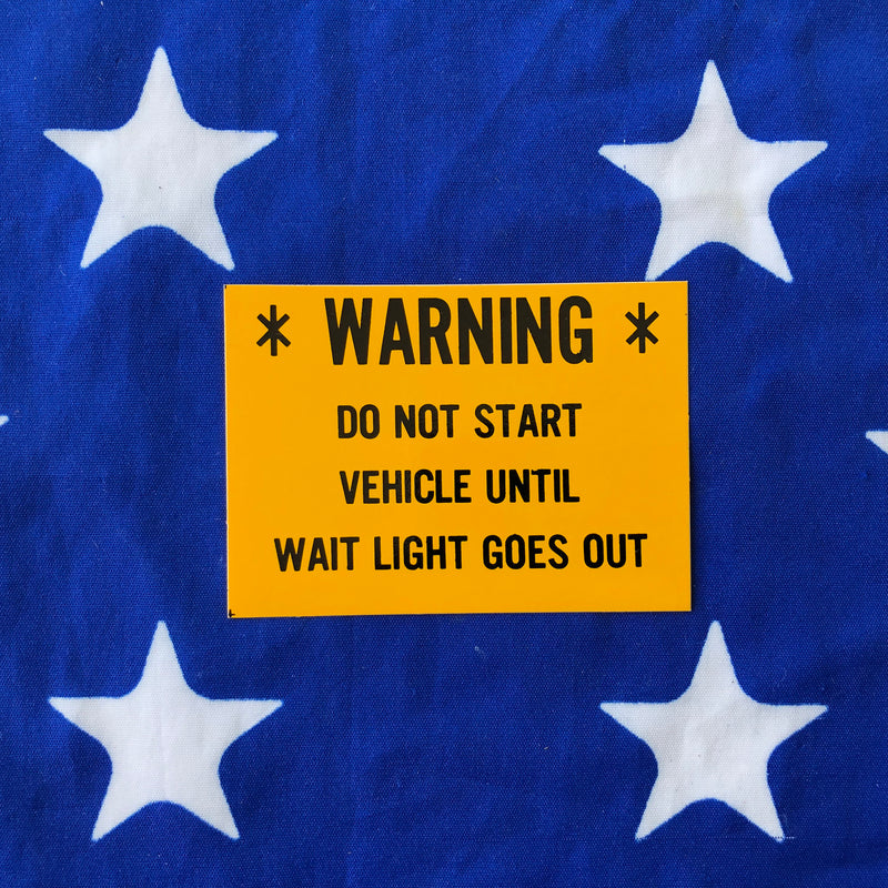 HMMWV M998 M923 Series NOS Do Not Start Vehicle Until Wait Light Goes Out Decal